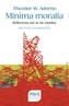 Couverture du livre Minima moralia : réflexions sur la vie mutilée - ADORNO THEODOR WIESENGRUND - 9782228942645