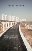 Couverture du livre Et Dieu dans tout ça : autostop sur les routes... - HASTOM Serge - 9782234099487