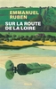 Couverture du livre Sur la route de la Loire : une traversée de la France à vélo - Ruben Emmanuel - 9782234111400