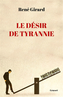 Couverture du livre Désir de tyrannie (Le) - Girard René - 9782246845171