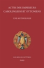 Couverture du livre Actes des empereurs carolingiens et ottoniens : une anthologie - DEPREUX PHILIPPE - 9782251458786