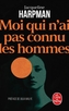 Couverture du livre Moi qui n'ai pas connu les hommes - HARPMAN JACQUELINE - 9782253912712