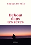 Couverture du livre Debout dans tes rêves - Taïa Abdellah - 9782260057970