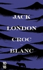 Couverture du livre Croc-Blanc - LONDON JACK - 9782264088673