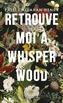 Couverture du livre Retrouve-moi à Whisperwood - Henry Patti Callahan - 9782266359160