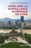 Couverture du livre Vivre avec la surveillance numérique en Chine : imaginaires de la - Ollier-Malaterre Ariane - 9782271158680