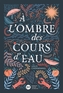 Couverture du livre A l'ombre des cours d'eau - Cherbonnel Lolie - 9782278133819