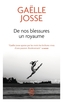 Couverture du livre De nos blessures un royaume - Josse Gaëlle - 9782290430033