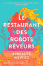 Couverture du livre Restaurant des robots rêveurs (Le) - Newitz Annalee - 9782290438855