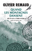 Couverture du livre Quand les montagnes dansent : récits de la Terre intime - REMAUD OLIVIER - 9782330215736