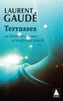Couverture du livre Terrasses ou Notre long baiser si longtemps retardé : récit - Gaudé Laurent - 9782330223960