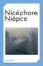 Couverture du livre Nicéphore Niépce - Lay Géraldine - 9782330224103