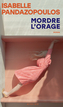 Couverture du livre Mordre l'orage - Pandazopoulos Isabelle - 9782330225643