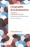 Couverture du livre Géographie de la domination : capitalisme et production de... - Harvey David - 9782354803315