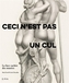 Couverture du livre Ceci n'est pas un cul : la face cachée des musées - Small Mark - 9782376717560
