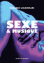 Couverture du livre Sexe et musique - LIGAMMARI Rosario - 9782384318735