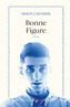 Couverture du livre Bonne figure - Chevrier Simon - 9782387550057