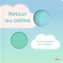 Couverture du livre Retour au calme : un livre sensoriel pour s'apaiser - Petit Cécile - 9782408067489