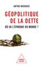 Couverture du livre Géopolitique de la dette : où va l'épargne du monde ? - Brender Anton - 9782415015497