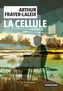 Couverture du livre Cellule (La) - Frayer-laleix arthur - 9782743669140
