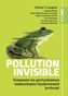Couverture du livre Pollution invisible  Comment les perturbateurs endocriniens - Langlois & Plante & Benitez G. - 9782760564190