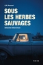 Couverture du livre Sous les herbes sauvages, détective Dillon Dixon - Roussel G. R. - 9782762147704