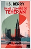 Couverture du livre Dans l'ombre de Téhéran - Dejonge Charles - 9782810013326