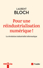 Couverture du livre Pour une réindustrialisation numérique ! : la révolution... - Laurent BLOCH - 9782815970587