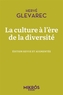 Couverture du livre Culture à l'ère de la diversité (La) - GLEVAREC Hervé - 9782815972536