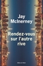 Couverture du livre Rendez-vous sur l'autre rive - MCINERNEY JAY - 9782823624502