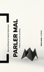 Couverture du livre Parler mal : Un docu-fiction théâtral sur l'insécurité... - Robichaud Gabriel - 9782896915101