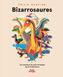 Couverture du livre Bizarrosaures : Les animaux les plus étranges de la Préhistoire - Bunting Philip - 9782897734466