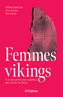 Couverture du livre Femmes vikings : À la rencontre des oubliées des terres du Nord - Pincas Éric - 9782897734596