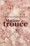 Couverture du livre Matière trouée - Desruisseaux Francis - 9782898012426