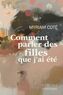 Couverture du livre Comment parler des filles que j'ai été - Coté Myriam - 9782898012600