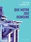 Couverture du livre Que notre joie demeure - Lambert Kevin - 9782898220876