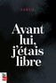 Couverture du livre Avant lui, j'étais libre - SARAH - 9782898253904