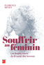 Couverture du livre Souffrir au féminin : Les angles morts de la santé des femmes - Meney Florence - 9782898254178