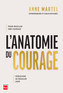 Couverture du livre Anatomie du courage (L') - Martel Anne - 9782898254369