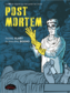 Couverture du livre Post Mortem : La BD du médecin légiste qui fait parler les morts - Alary Pierre - 9782898634994