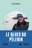 Couverture du livre Blues du pèlerin (Le) - Désy Jean - 9782898721274