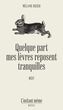 Couverture du livre Quelque part mes lèvres reposent tranquilles - Bizier Mélanie - 9782898730931