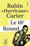Couverture du livre 16e round (Le) - Carter Rubin - 9782916749747