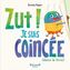 Couverture du livre Zut ! Je suis coincée (dans le livre) - Pépin Émilie - 9782925256984