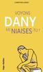 Couverture du livre Voyons Dany, me niaises-tu? - Lemay Christian - 9782925562375