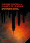 Couverture du livre Guerres contre la planète et le monde Reconfiguration tactique - Lafleur Sylvain - 9782925603108