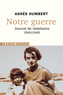 Couverture du livre Notre guerre : journal de Résistance 1940-1945 - Humbert Agnès - 9791021063396