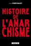 Couverture du livre Histoire de l'anarchisme - Préposiet Jean - 9791021068889