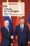 Couverture du livre Ours et le dragon : Russie-Chine : histoire d'une amitié sans... - Bermann Sylvie - 9791021069220