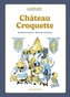 Couverture du livre Château Croquette - Bonini Sandrine - 9791023522341